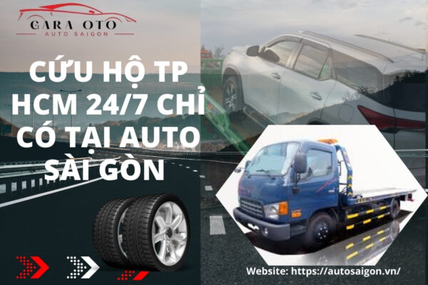 Cứu hộ ô tô TP HCM 24/7 chỉ có tại AUTO Sài Gòn