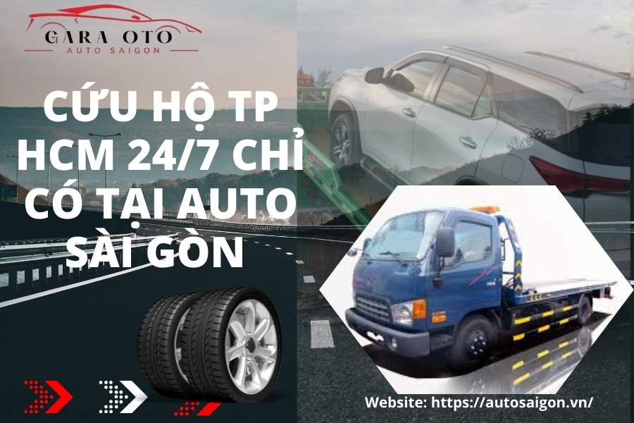 Cứu hộ ô tô TP HCM 24/7 chỉ có tại AUTO Sài Gòn