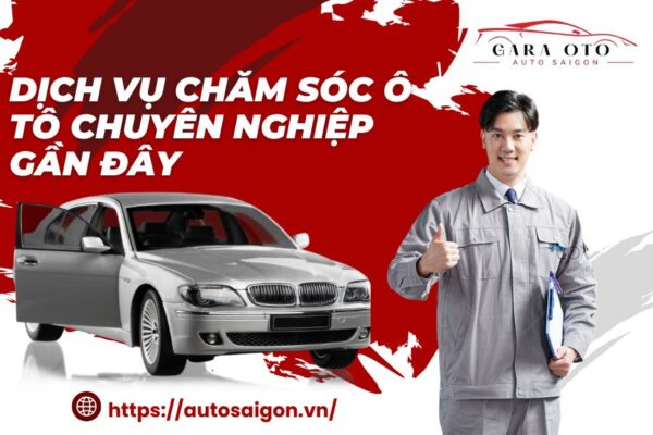 Dịch vụ Chăm sóc Ô tô Chuyên nghiệp gần đây
