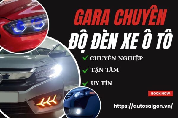 Gara chuyên Độ đèn xe Ô tô Uy tín tại TPHCM