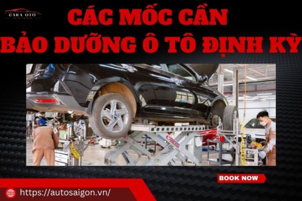 Các mốc cần Bảo dưỡng Ô tô Định kỳ