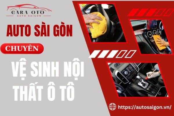 AUTO Sài Gòn - Chuyên Vệ sinh nội thất Ô tô
